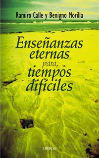 ENSEÐANZAS ETERNAS PARA TIEMPOS DIFICILES | 9788466713252 | RAMIRO CALLE | Llibres Parcir | Llibreria Parcir | Llibreria online de Manresa | Comprar llibres en català i castellà online