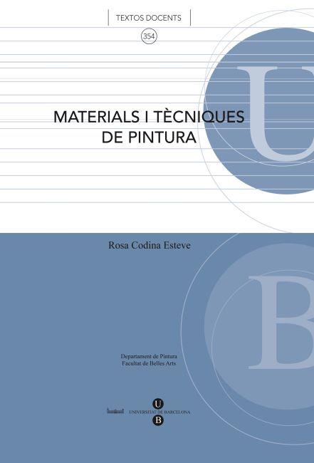 MATERIALS I TÈCNIQUES DE PINTURA | 9788447534500 | CODINA ESTEVE, ROSA | Llibres Parcir | Llibreria Parcir | Llibreria online de Manresa | Comprar llibres en català i castellà online