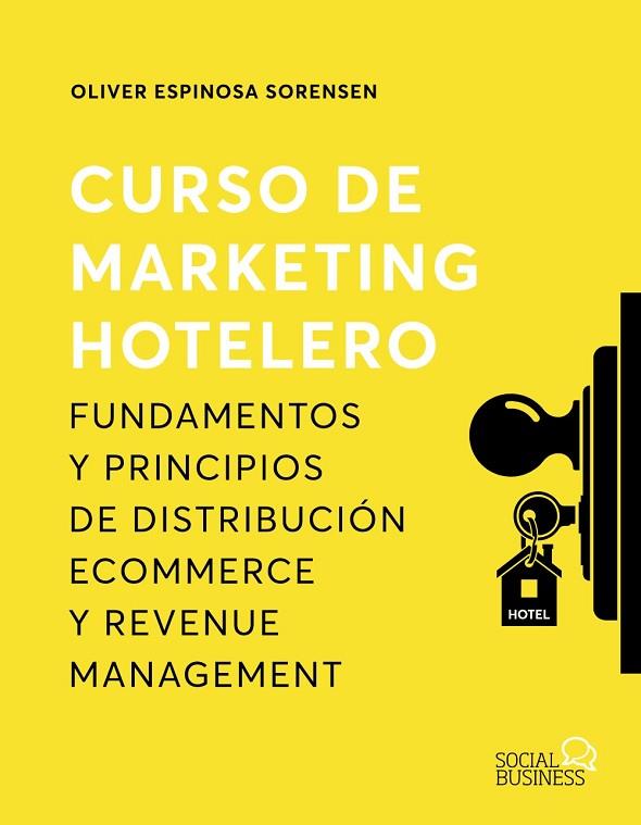 CURSO DE MARKETING HOTELERO | 9788441545946 | ESPINOSA SORENSEN, OLIVER | Llibres Parcir | Llibreria Parcir | Llibreria online de Manresa | Comprar llibres en català i castellà online