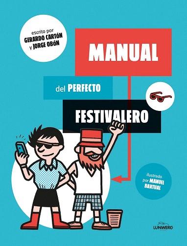 MANUAL DEL PERFECTO FESTIVALERO | 9788416177561 | GERARDO CARTÓN/JORGE OBÓN/MANUEL BARTUAL | Llibres Parcir | Llibreria Parcir | Llibreria online de Manresa | Comprar llibres en català i castellà online