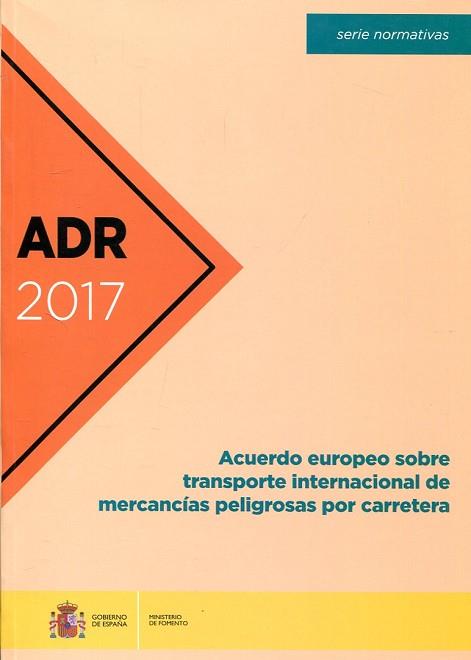 ADR 2017 ACUERDO EUROPEO SOBRE TRANSPORTE INTERNACIONAL DE MERCANCÍAS PELIGROSAS | 9788449810138 | MINISTERIO DE FOMENTO | Llibres Parcir | Llibreria Parcir | Llibreria online de Manresa | Comprar llibres en català i castellà online