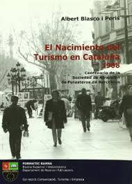 EL NACIMIENTO DEL TURISMO EN CATALUÑA, 1908 | 9788493531133 | BLASCO I PERIS, ALBERT | Llibres Parcir | Librería Parcir | Librería online de Manresa | Comprar libros en catalán y castellano online