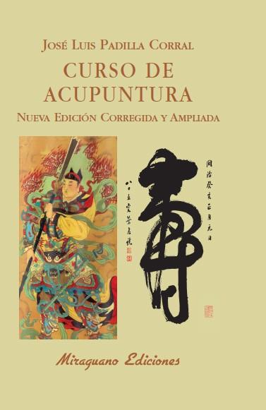 CURSO DE ACUPUNTURA nueva edicion corregida y ampliada | 9788478133789 | JOSE LUIS PADILLA CORRAL | Llibres Parcir | Llibreria Parcir | Llibreria online de Manresa | Comprar llibres en català i castellà online