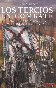 LOS TERCIOS EN COMBATE | 9788412192339 | HUGO A. CAÑETE | Llibres Parcir | Llibreria Parcir | Llibreria online de Manresa | Comprar llibres en català i castellà online