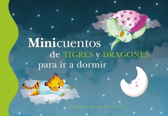 MINICUENTOS DE TIGRES Y DRAGONES PARA IR A DORMIR | 9788448837112 | BK,BLANCA | Llibres Parcir | Llibreria Parcir | Llibreria online de Manresa | Comprar llibres en català i castellà online