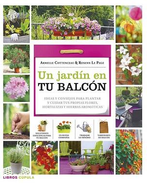 UN JARDÍN EN TU BALCÓN | 9788448018382 | ARMELLE COTTENCEAU/ROSENN LE PAGE | Llibres Parcir | Llibreria Parcir | Llibreria online de Manresa | Comprar llibres en català i castellà online