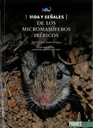 VIDA Y SEÑALES DE LOS MICROMAMÍFEROS IBÉRICOS | 9788483215203 | TURÓN ARTIGAS, JOSÉ VICENTE | Llibres Parcir | Llibreria Parcir | Llibreria online de Manresa | Comprar llibres en català i castellà online