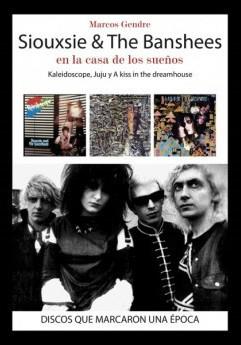 SIOUXSIE & THE BANSHEES EN LA CASA DE LOS SUEÑOS | 9788416229185 | GENDRE, MARCOS | Llibres Parcir | Llibreria Parcir | Llibreria online de Manresa | Comprar llibres en català i castellà online