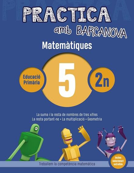 PRACTICA AMB BARCANOVA. MATEMÀTIQUES 5 | 9788448945541 | Llibres Parcir | Llibreria Parcir | Llibreria online de Manresa | Comprar llibres en català i castellà online