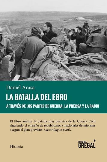 LA BATALLA DEL EBRO A TRAVÉS DE LOS PARTES DE GUERRA, LA PRENSA Y LA RADIO | 9788494564802 | ARASA FAVÀ, DANIEL | Llibres Parcir | Llibreria Parcir | Llibreria online de Manresa | Comprar llibres en català i castellà online