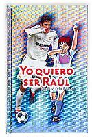 YO QUIERO SER RAUL | 9788467501841 | JOSE MARIA PLAZA | Llibres Parcir | Llibreria Parcir | Llibreria online de Manresa | Comprar llibres en català i castellà online