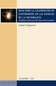 GUIA CELEBRACION CENTENARIOS EN CIENCIAS NATURALEZA | 9788480637411 | SEQUEIROS | Llibres Parcir | Llibreria Parcir | Llibreria online de Manresa | Comprar llibres en català i castellà online