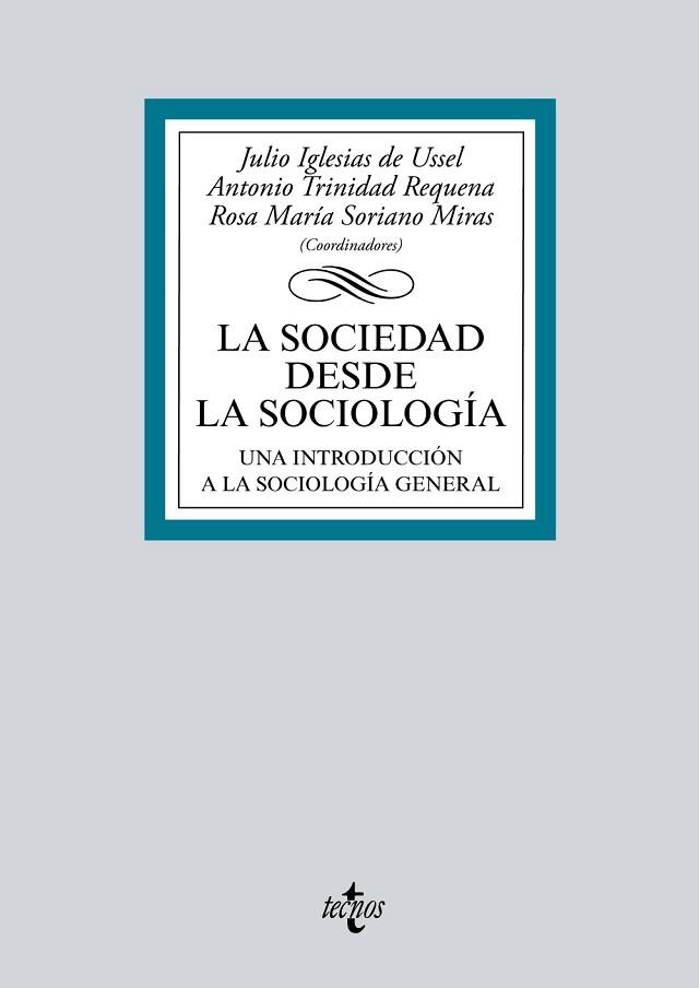 LA SOCIEDAD DESDE LA SOCIOLOGÍA | 9788430969395 | IGLESIAS DE USSEL, JULIO / TRINIDAD REQUENA, ANTONIO / SORIANO MIRAS, ROSA MARÍA / BECERRIL RUIZ, DI | Llibres Parcir | Llibreria Parcir | Llibreria online de Manresa | Comprar llibres en català i castellà online