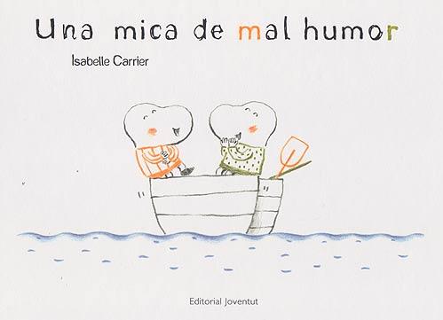 UNA MICA DE MAL HUMOR | 9788426139467 | CARRIER, ISABELLE | Llibres Parcir | Llibreria Parcir | Llibreria online de Manresa | Comprar llibres en català i castellà online