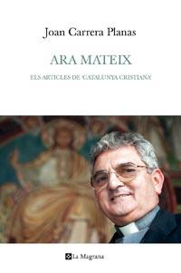 ARA MATAIX VINT I CINC ANYS A CATALUNYA CRISTIANA 1983 2008 | 9788482649740 | CARRERA PLANAS JOAN | Llibres Parcir | Llibreria Parcir | Llibreria online de Manresa | Comprar llibres en català i castellà online