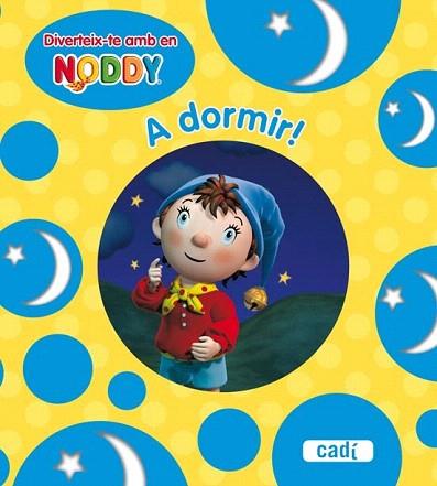 A DORMIR NODDY | 9788447460717 | Llibres Parcir | Llibreria Parcir | Llibreria online de Manresa | Comprar llibres en català i castellà online