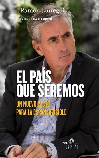 EL PAIS QUE SEREMOS | 9788495157690 | JAUREGUI, RAMON | Llibres Parcir | Llibreria Parcir | Llibreria online de Manresa | Comprar llibres en català i castellà online