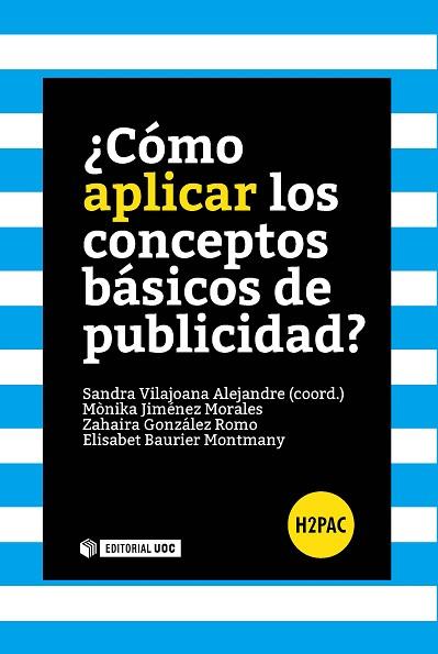 ¿CÓMO APLICAR LOS CONCEPTOS BÁSICOS DE PUBLICIDAD? | 9788490645345 | JIMÉNEZ MORALES, MÒNIKA/GONZÁLEZ ROMO, ZAHAIRA/BAURIER MONTMANY, ELISABET | Llibres Parcir | Llibreria Parcir | Llibreria online de Manresa | Comprar llibres en català i castellà online