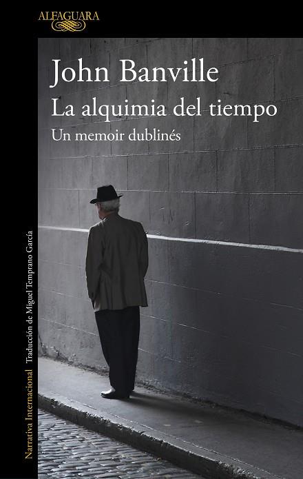 LA ALQUIMIA DEL TIEMPO. UN MEMOIR DUBLINÉS | 9788420432632 | BANVILLE, JOHN | Llibres Parcir | Llibreria Parcir | Llibreria online de Manresa | Comprar llibres en català i castellà online