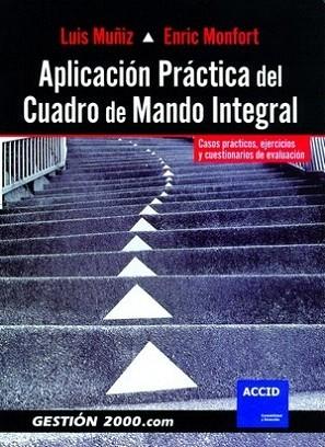 APLICACION PRACTICA DEL CUADRO DE MANDO INTEGRAL | 9788496426436 | MUÐIZ LUIS - MONFORT ENRIC | Llibres Parcir | Librería Parcir | Librería online de Manresa | Comprar libros en catalán y castellano online