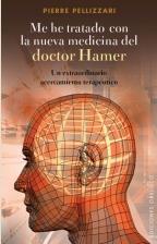 ME HE TRATADO CON LA NUEVA MEDICINA DEL DR. HAMER | 9788497777490 | PELLIZZARI, PIERRE | Llibres Parcir | Llibreria Parcir | Llibreria online de Manresa | Comprar llibres en català i castellà online