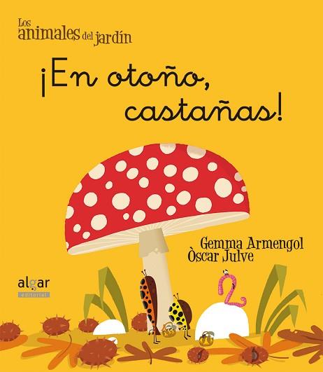 EN OTOÑO, CASTAÑAS (ANIMALES DEL JARDIN) | 9788498455649 | ARMENGOL MORELL, GEMMA | Llibres Parcir | Llibreria Parcir | Llibreria online de Manresa | Comprar llibres en català i castellà online