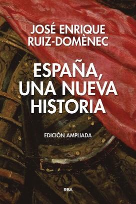 ESPAÑA, UNA  NUEVA HISTORIA. EDICIÓN AMPLIADA. | 9788490567845 | RUIZ DOMENEC, JOSE ENRIQUE | Llibres Parcir | Llibreria Parcir | Llibreria online de Manresa | Comprar llibres en català i castellà online