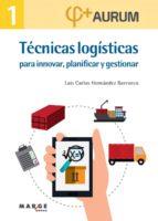 TECNICAS LOGISTICAS PARA INNOVAR, PLANIFICAR Y GESTIONAR | 9788416171125 | S HERNANDEZ BARRUECO, LUIS CARLO | Llibres Parcir | Llibreria Parcir | Llibreria online de Manresa | Comprar llibres en català i castellà online