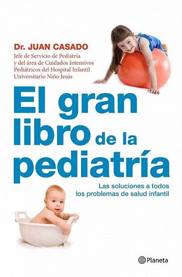 EL GRAN LIBRO DE LA PEDIATRIA  guia basica con las solucion | 9788408090496 | DR JUAN CASADO | Llibres Parcir | Llibreria Parcir | Llibreria online de Manresa | Comprar llibres en català i castellà online