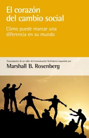 EL CORAZÓN DEL CAMBIO SOCIAL | 9788415053866 | B. ROSENBERG, MARSHALL | Llibres Parcir | Llibreria Parcir | Llibreria online de Manresa | Comprar llibres en català i castellà online