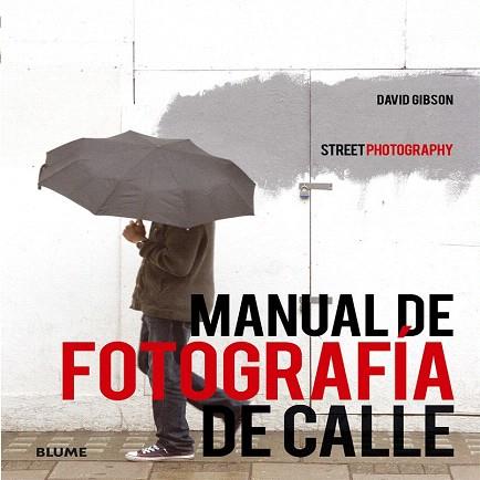 MANUAL DE FOTOGRAFÍA DE CALLE | 9788416138272 | GIBSON, DAVID | Llibres Parcir | Llibreria Parcir | Llibreria online de Manresa | Comprar llibres en català i castellà online