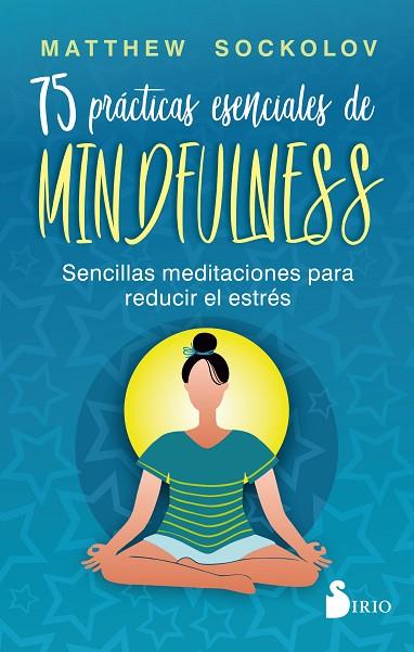 75 PRÁCTICAS ESENCIALES DE MINDFULNESS | 9788419105219 | SOCKOLOV, MATTHEW | Llibres Parcir | Llibreria Parcir | Llibreria online de Manresa | Comprar llibres en català i castellà online