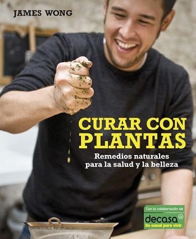 CURAR CON PLANTAS remedios naturales para la salud y bellez | 9788425345517 | JAMES WONG | Llibres Parcir | Llibreria Parcir | Llibreria online de Manresa | Comprar llibres en català i castellà online