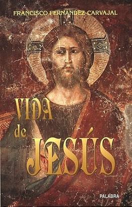 VIDA DE JESUS | 9788482390000 | FERNANDEZ CARVAJAL | Llibres Parcir | Llibreria Parcir | Llibreria online de Manresa | Comprar llibres en català i castellà online