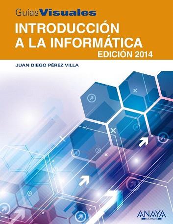 INTRODUCCIÓN A LA INFORMÁTICA. EDICIÓN 2014 | 9788441534209 | PÉREZ VILLA, JUAN DIEGO | Llibres Parcir | Llibreria Parcir | Llibreria online de Manresa | Comprar llibres en català i castellà online