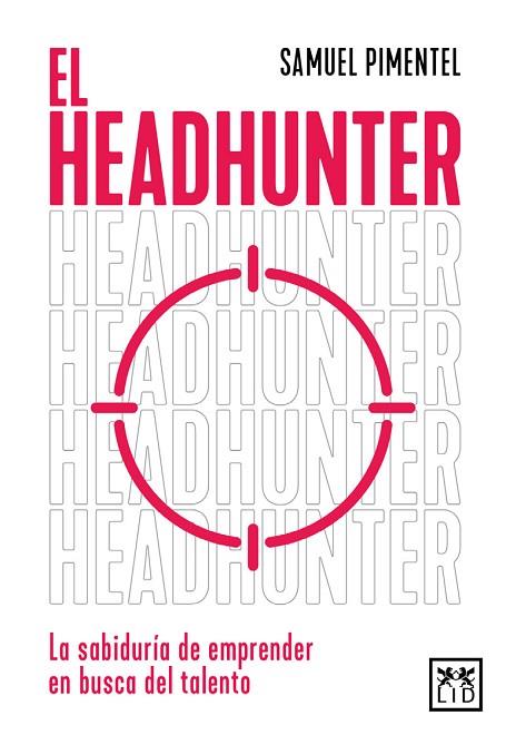 EL HEADHUNTER | 9788410221369 | SAMUEL PIMENTEL | Llibres Parcir | Llibreria Parcir | Llibreria online de Manresa | Comprar llibres en català i castellà online