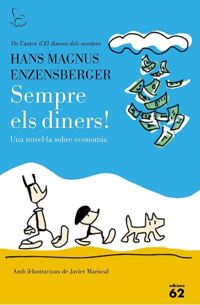 SEMPRE ELS DINERS ! | 9788429774917 | HANS MAGNUS ENZENSBERGER | Llibres Parcir | Librería Parcir | Librería online de Manresa | Comprar libros en catalán y castellano online