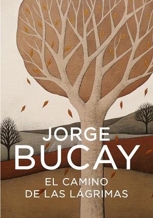 EL CAMINO DE LAS LAGRIMAS | 9788425340444 | BUCAY JORGE | Llibres Parcir | Llibreria Parcir | Llibreria online de Manresa | Comprar llibres en català i castellà online