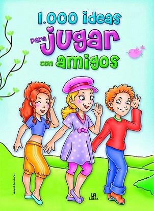 1000 IDEAS PARA JUGAR CON AMIGOS | 9788466223843 | Llibres Parcir | Llibreria Parcir | Llibreria online de Manresa | Comprar llibres en català i castellà online