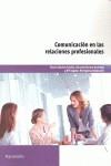 COMUNICACIÓN EN LAS RELACIONES PROFESIONALES | 9788428327664 | HERRERO DOMINGO, RICARDO / HORTIGÜELA VALDEANDE, MARÍA ANGELES / SÁNCHEZ ESTELLA, ÓSCAR | Llibres Parcir | Llibreria Parcir | Llibreria online de Manresa | Comprar llibres en català i castellà online