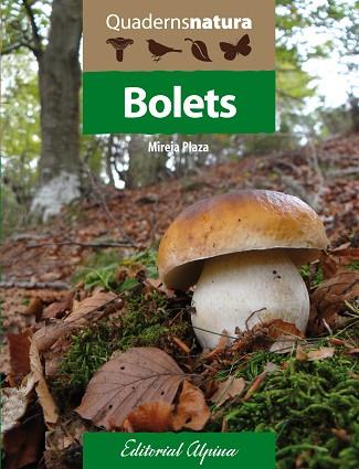 BOLETS. QUADERNS NATURA | 9788480906722 | PLAZA -, MIREIA | Llibres Parcir | Llibreria Parcir | Llibreria online de Manresa | Comprar llibres en català i castellà online