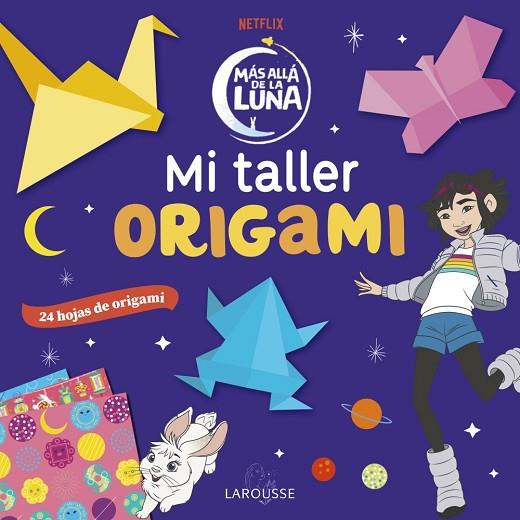 MÁS ALLÁ DE LA LUNA. MI TALLER ORIGAMI | 9788418100796 | ÉDITIONS LAROUSSE | Llibres Parcir | Llibreria Parcir | Llibreria online de Manresa | Comprar llibres en català i castellà online