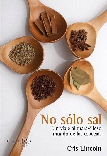 NO SOLO SAL viaje al maravilloso mundo de las especias | 9788496599543 | LINCOLN CRIS | Llibres Parcir | Llibreria Parcir | Llibreria online de Manresa | Comprar llibres en català i castellà online