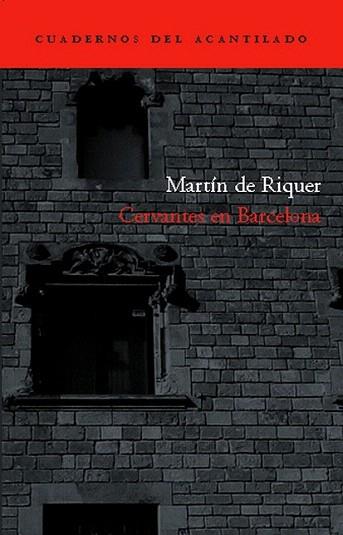 CERVANTES EN BARCELONA | 9788496136922 | MARTIN DE QRIQUER | Llibres Parcir | Llibreria Parcir | Llibreria online de Manresa | Comprar llibres en català i castellà online