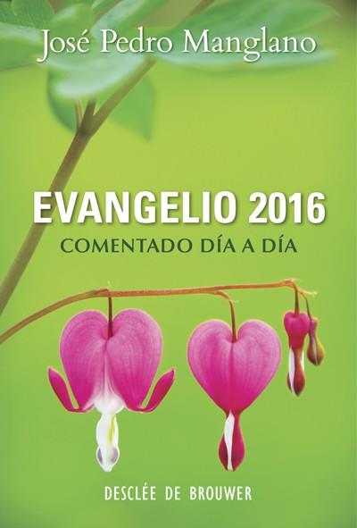 EVANGELIO 2016 COMENTADO DÍA A DÍA | 9788433027825 | MANGLANO CASTELLARY, JOSÉ PEDRO | Llibres Parcir | Librería Parcir | Librería online de Manresa | Comprar libros en catalán y castellano online