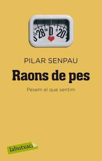 RAONS DE PES PESEM EL QUE SENTIM labutxaca | 9788499300962 | PILAR SENPAU | Llibres Parcir | Llibreria Parcir | Llibreria online de Manresa | Comprar llibres en català i castellà online