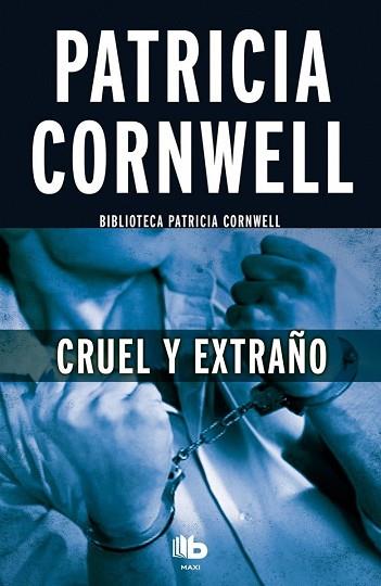 CRUEL Y EXTRAÑO | 9788490703670 | CORNWELL, PATRICIA | Llibres Parcir | Llibreria Parcir | Llibreria online de Manresa | Comprar llibres en català i castellà online