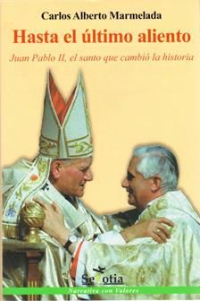 Hasta el ultimo aliento. Biografia Juan Pablo II | 9788496899803 | Marmelada, Carlos Alberto | Llibres Parcir | Librería Parcir | Librería online de Manresa | Comprar libros en catalán y castellano online