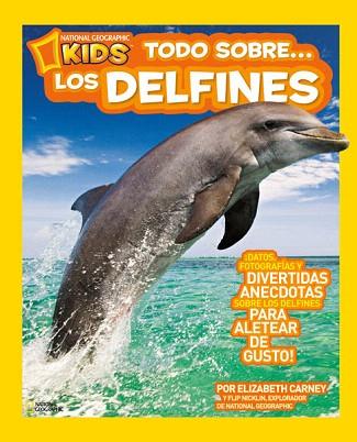 TODO SOBRE LOS DELFINES | 9788482985671 | CARNEY , ELIZABETH / NICKLIN , FLIP | Llibres Parcir | Librería Parcir | Librería online de Manresa | Comprar libros en catalán y castellano online