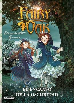 FAIRY OAK. EL ENCANTO DE LA OSCURIDAD | 9788408125075 | ELISABETTA GNONE | Llibres Parcir | Llibreria Parcir | Llibreria online de Manresa | Comprar llibres en català i castellà online